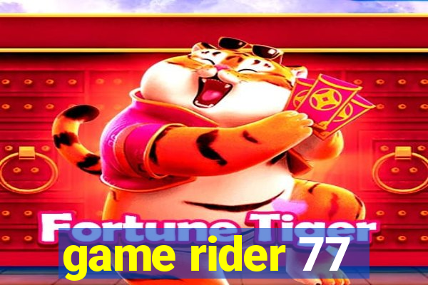 game rider 77